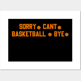 Funny basketball sorry can't BASKETBALL BYE - Basketball Posters and Art